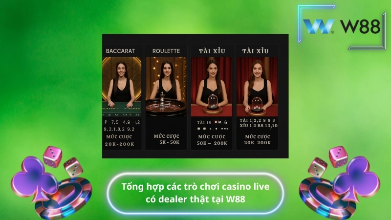 Tổng hợp các trò chơi casino live có dealer thật tại W88